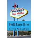 Death times Three - Carrie Ann Lahain